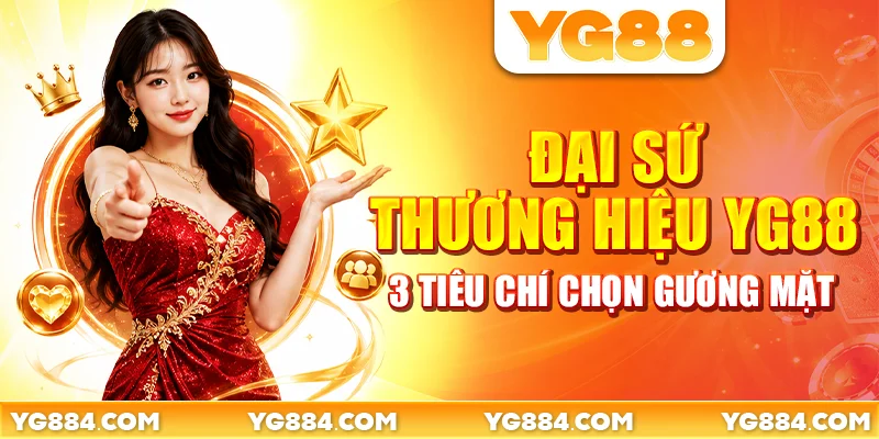 Vai trò của đại sứ thương hiệu YG88 đối với cộng đồng người chơi